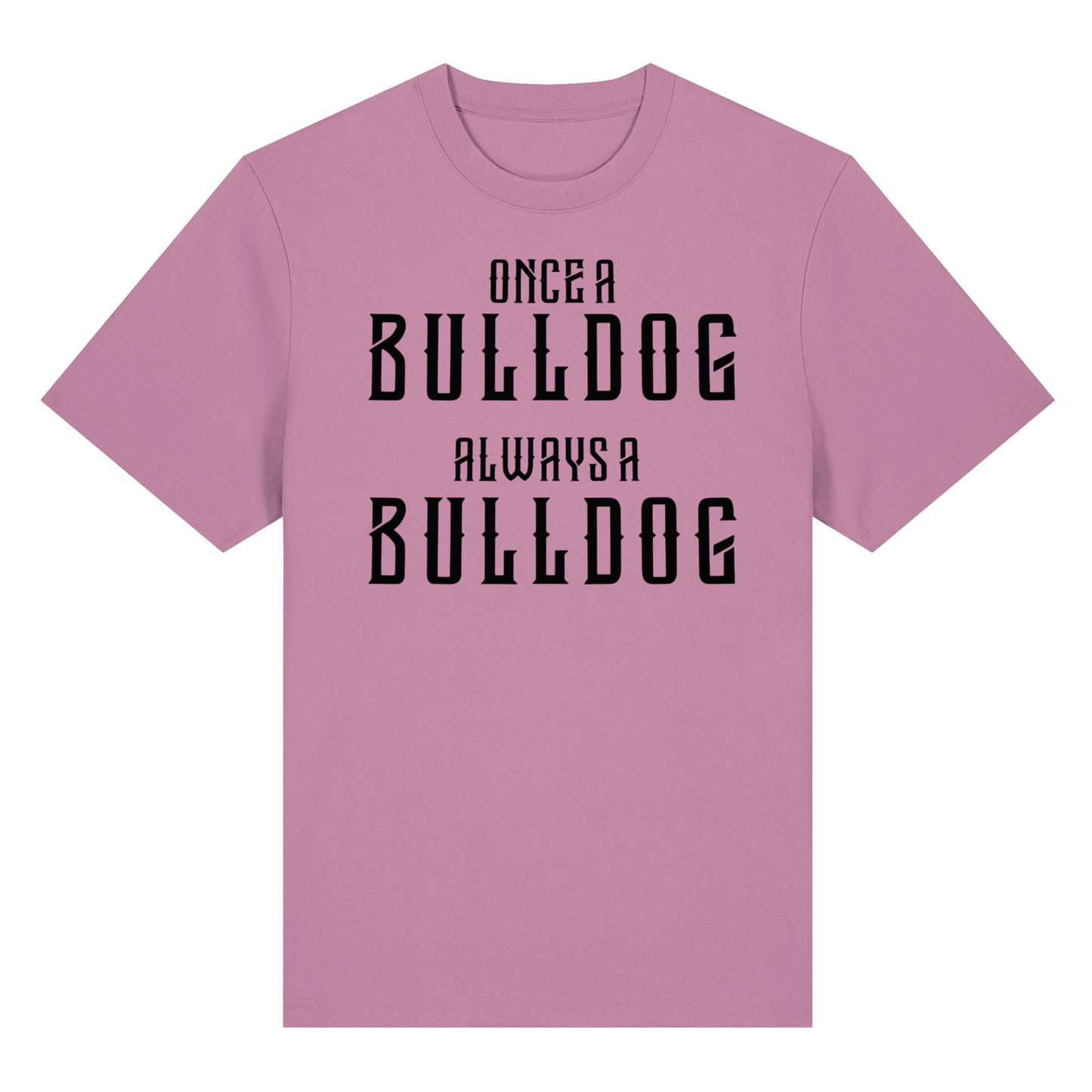 T-Shirt Once a Bulldog always a Bulldog
