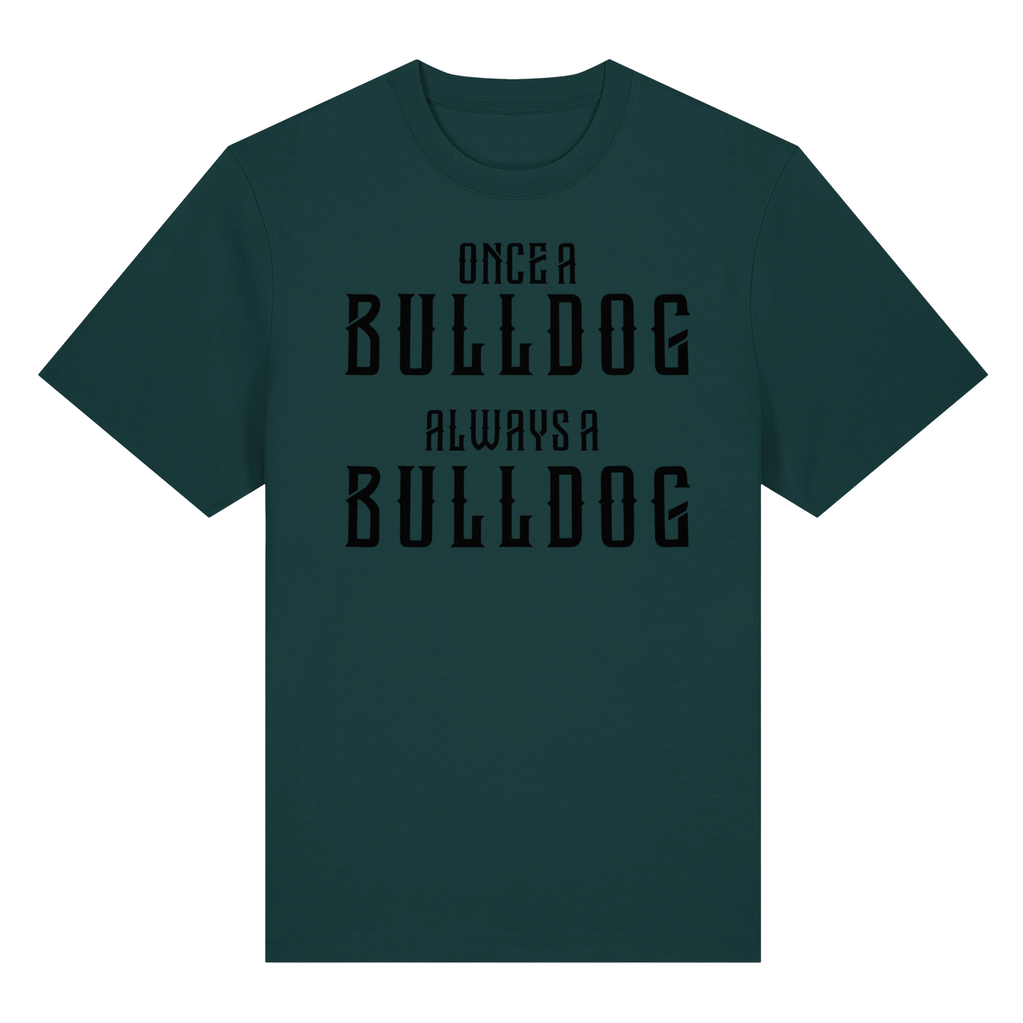 T-Shirt Once a Bulldog always a Bulldog