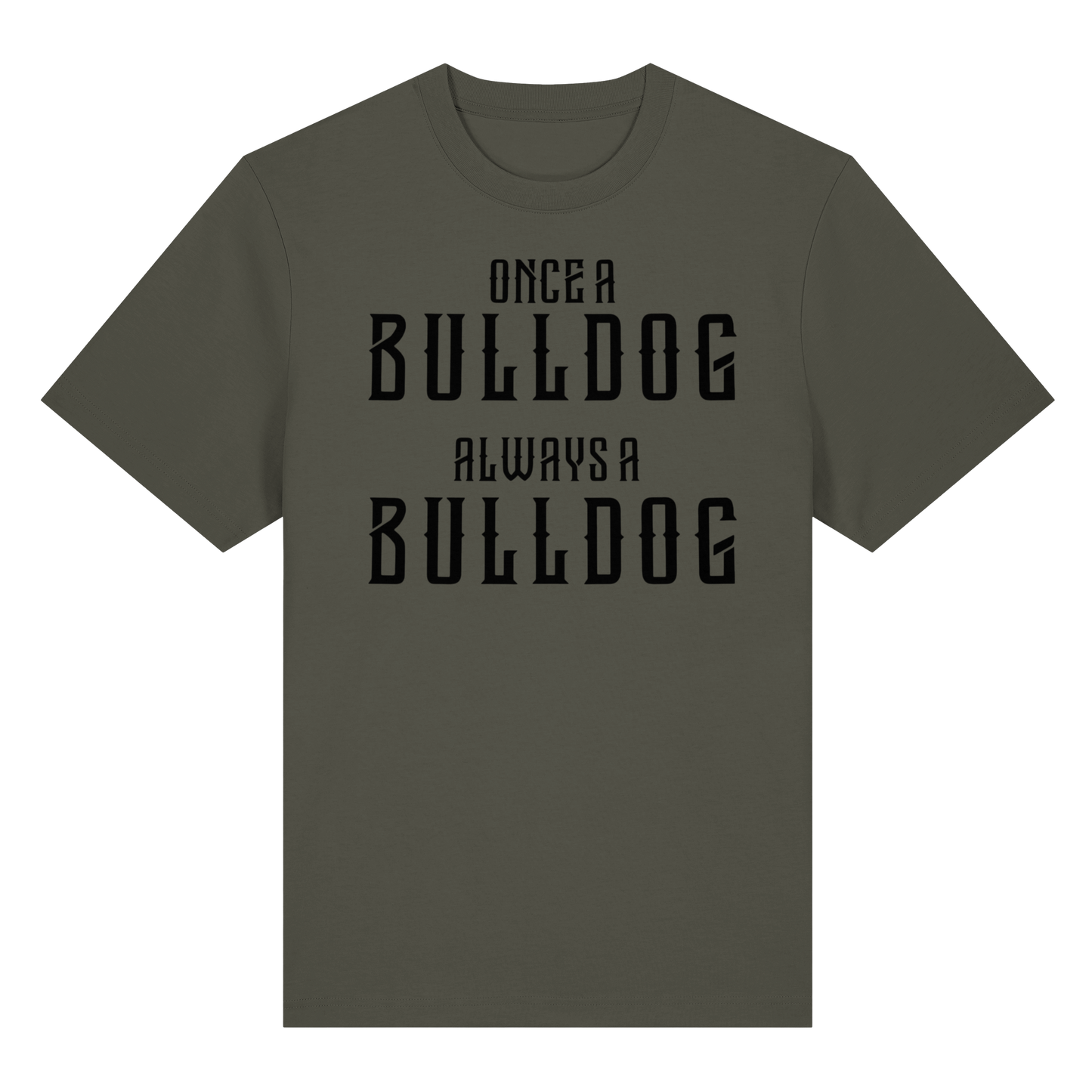 T-Shirt Once a Bulldog always a Bulldog