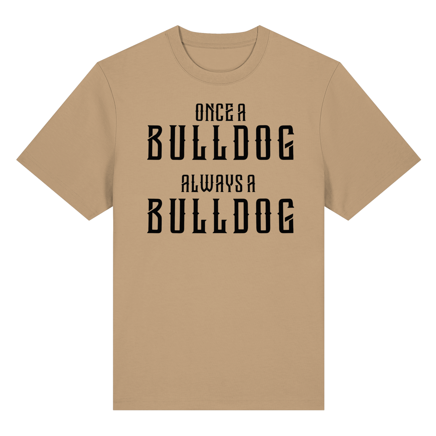 T-Shirt Once a Bulldog always a Bulldog