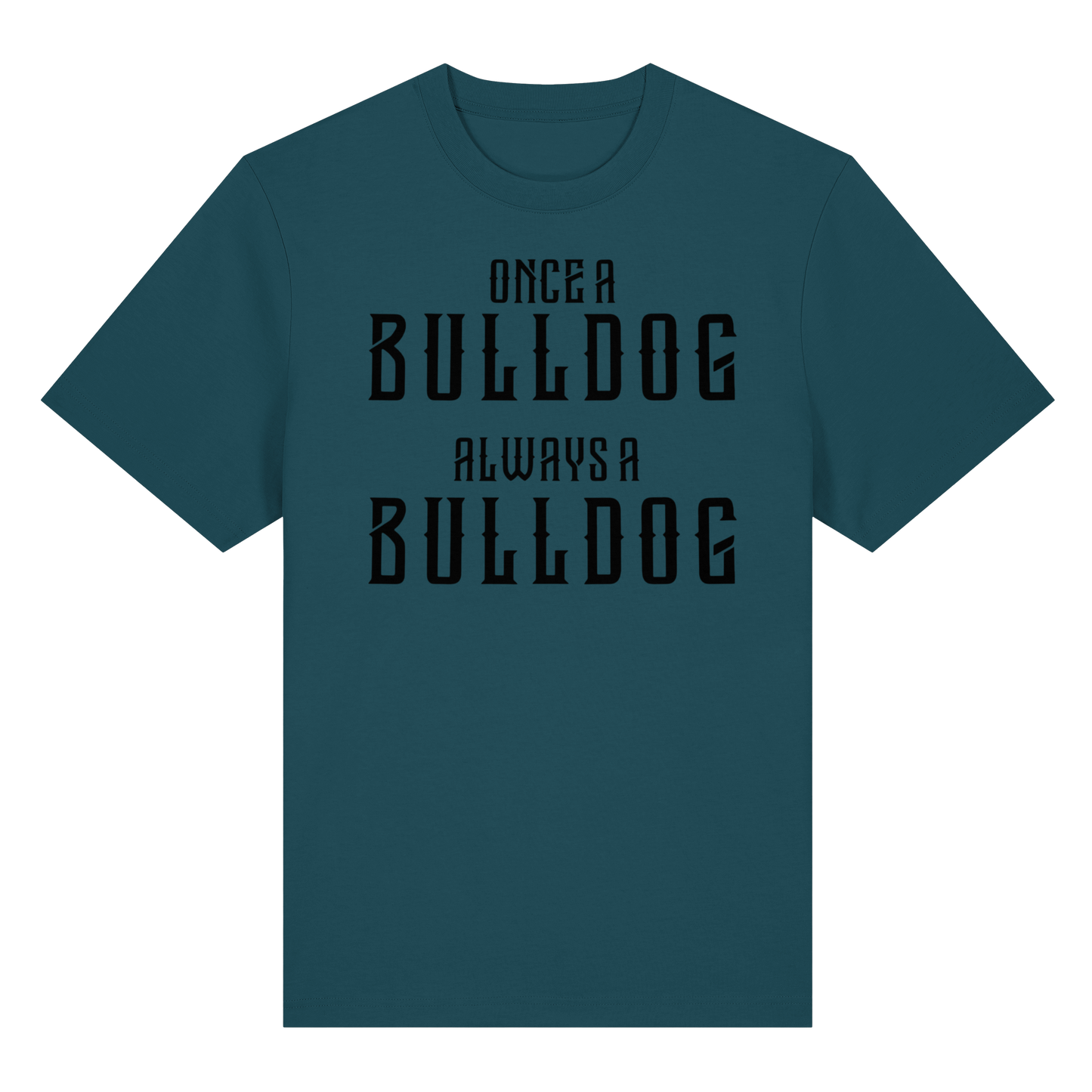 T-Shirt Once a Bulldog always a Bulldog