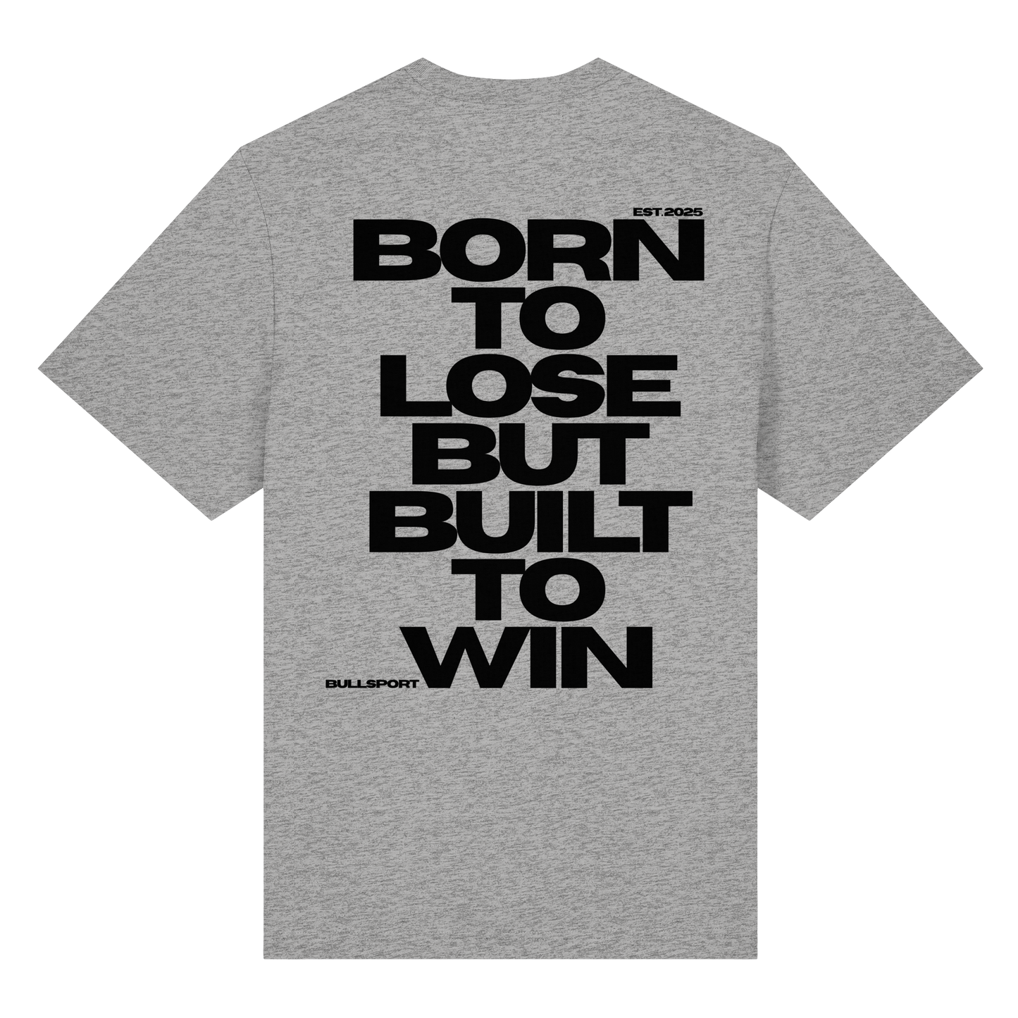 T-Shirt BORN TO LOSE BUT BUILT TO WIN - BULLSPORT