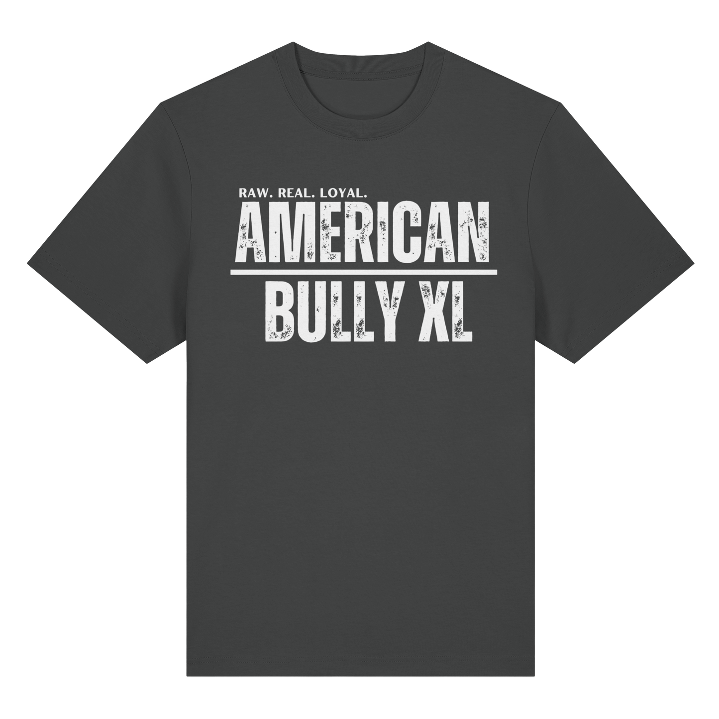 T-Shirt American Bully XL  RAW. REAL. LOYAL. - BULLSPORT