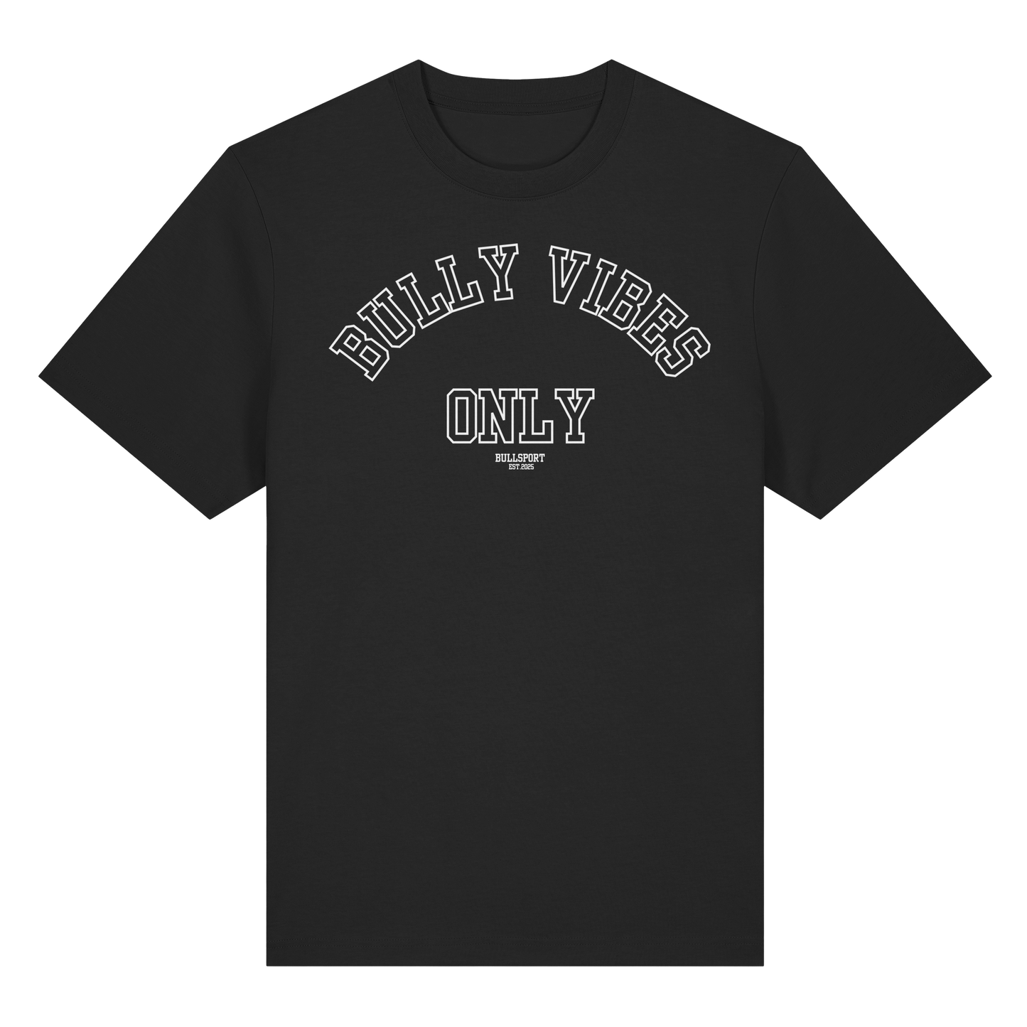 T-Shirt BULLY VIBES ONLY