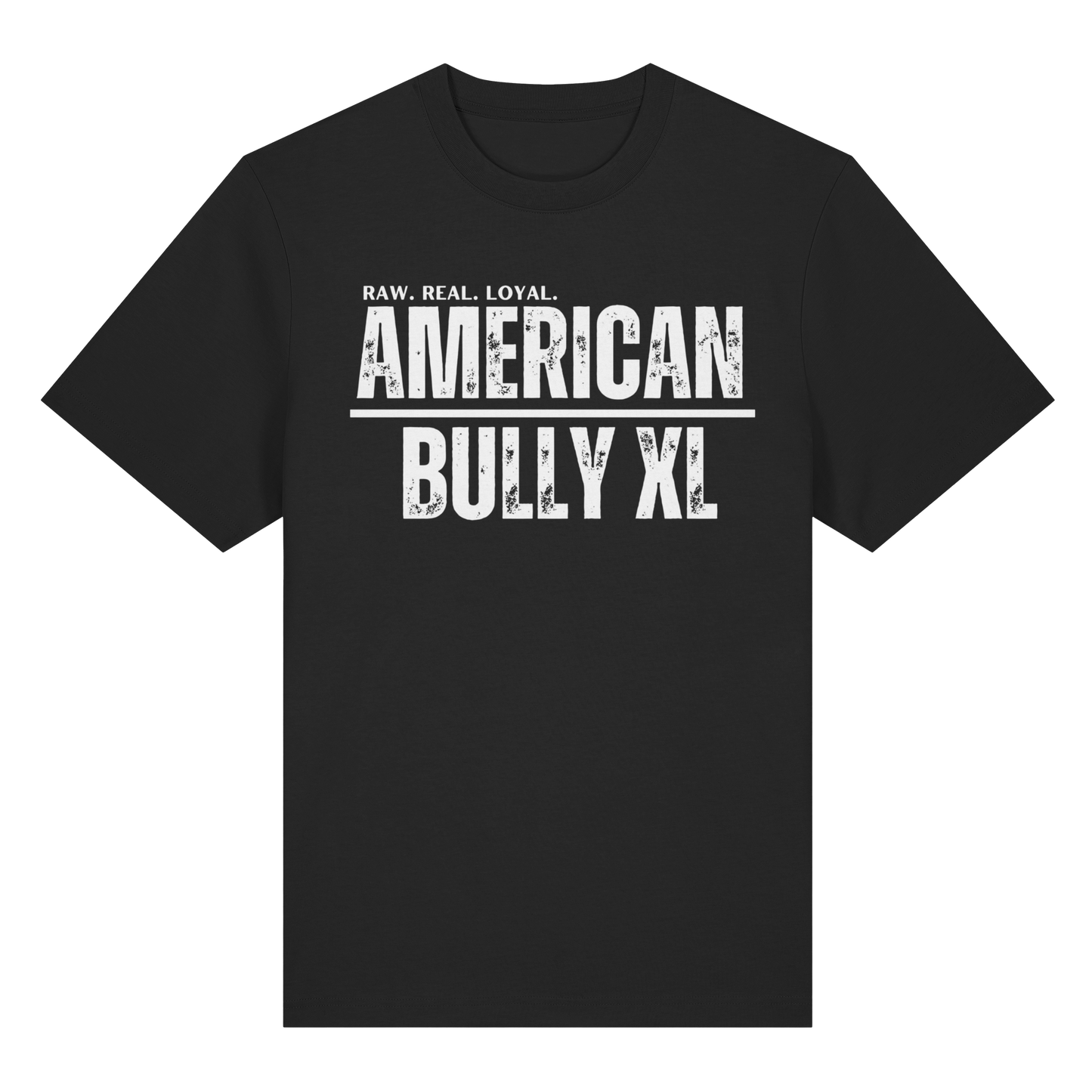 T-Shirt American Bully XL  RAW. REAL. LOYAL. - BULLSPORT