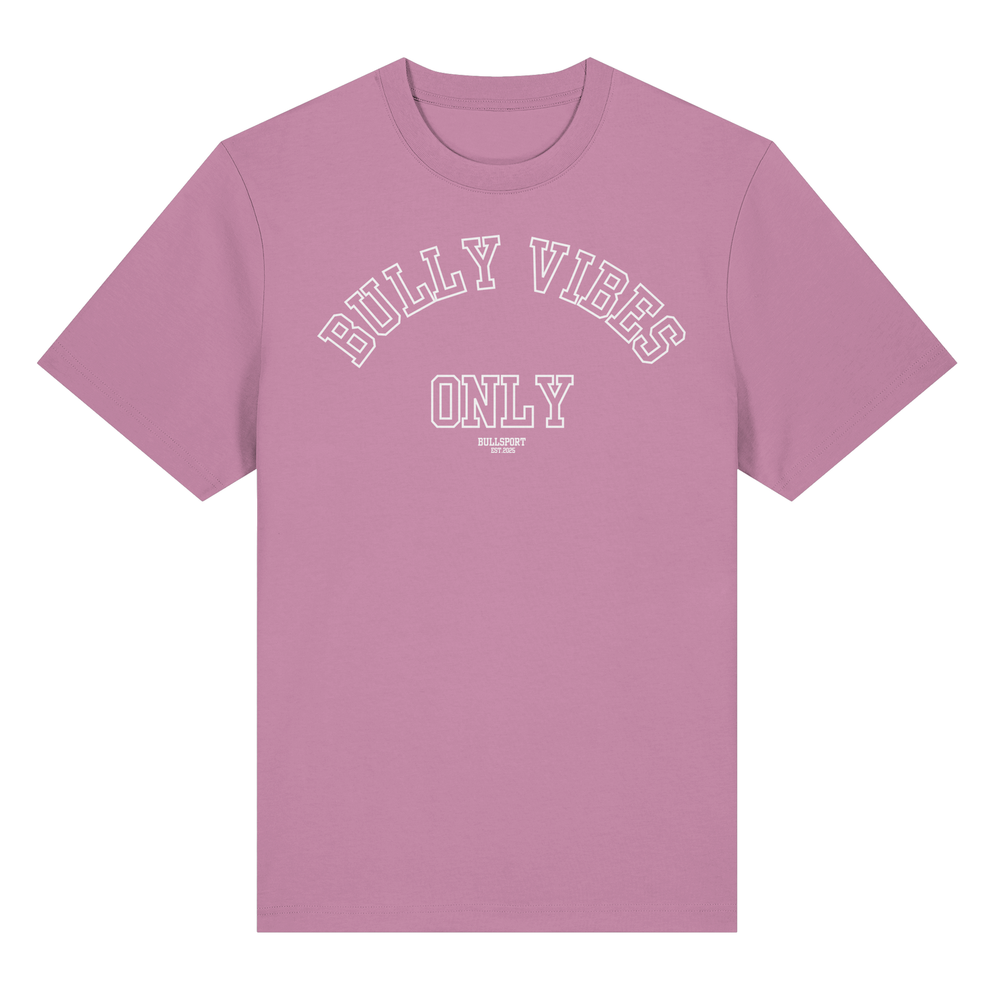 T-Shirt BULLY VIBES ONLY