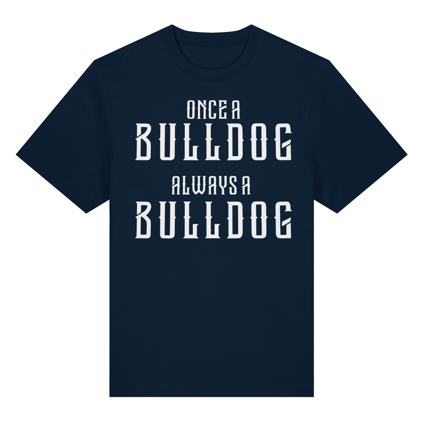 T-Shirt Once a Bulldog always a Bulldog