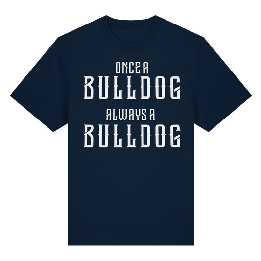 T-Shirt Once a Bulldog always a Bulldog
