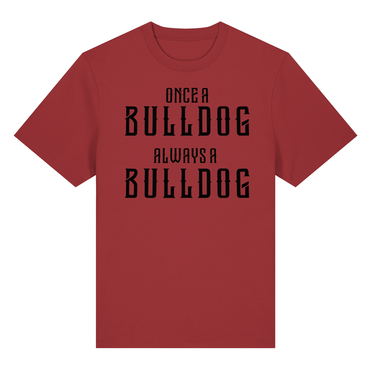 T-Shirt Once a Bulldog always a Bulldog