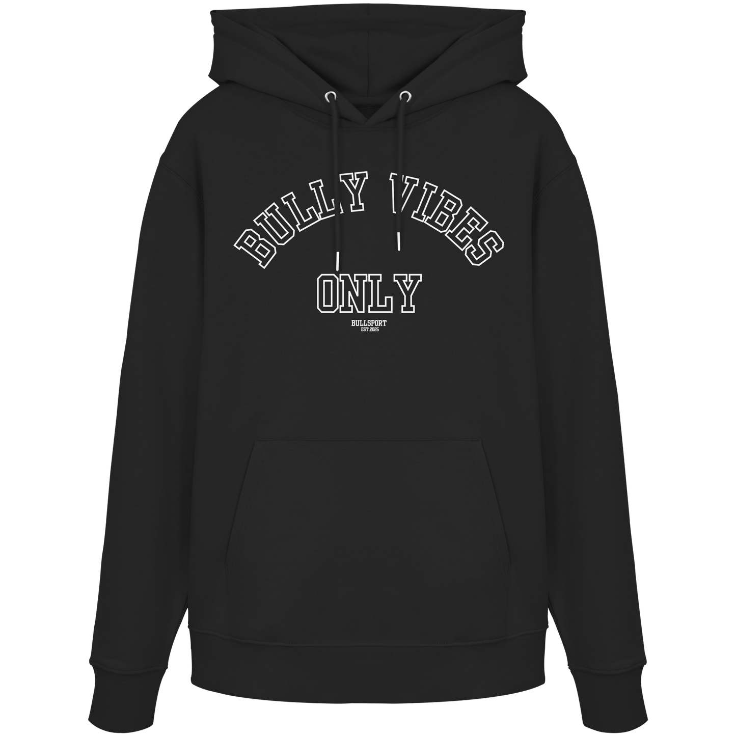 Hoodie BULLY VIBES ONLY