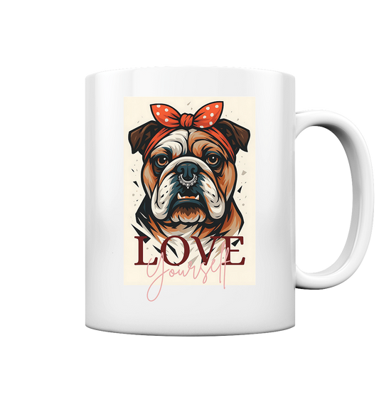 Bulldogge Love Yourself Tasse